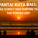 Pantai Kuta Bali – Surga Sunset dan Surfing.